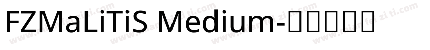 FZMaLiTiS Medium字体转换